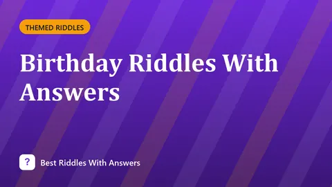 Birthday Riddles With Answers