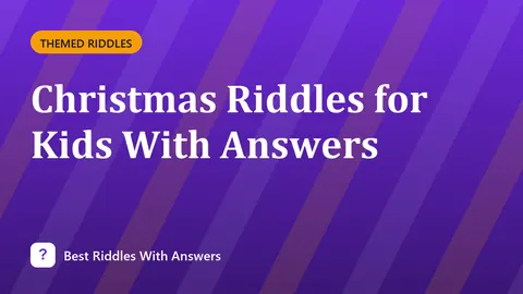 Christmas Riddles for Kids With Answers