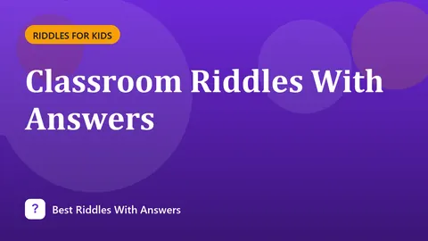 Classroom Riddles With Answers