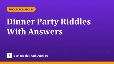 Dinner Party Riddles With Answers