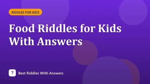 Food Riddles for Kids With Answers