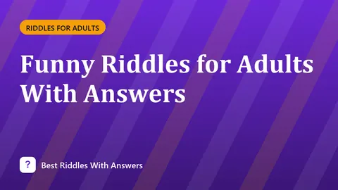 Funny Riddles for Adults With Answers