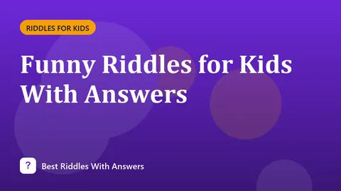 Funny Riddles for Kids With Answers