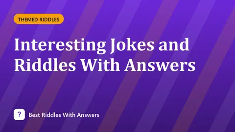 Interesting Jokes and Riddles With Answers