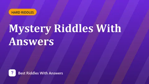 Mystery Riddles With Answers