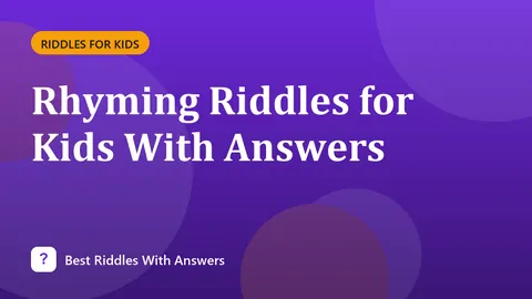 Rhyming Riddles for Kids With Answers
