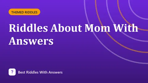 Riddles About Mom With Answers