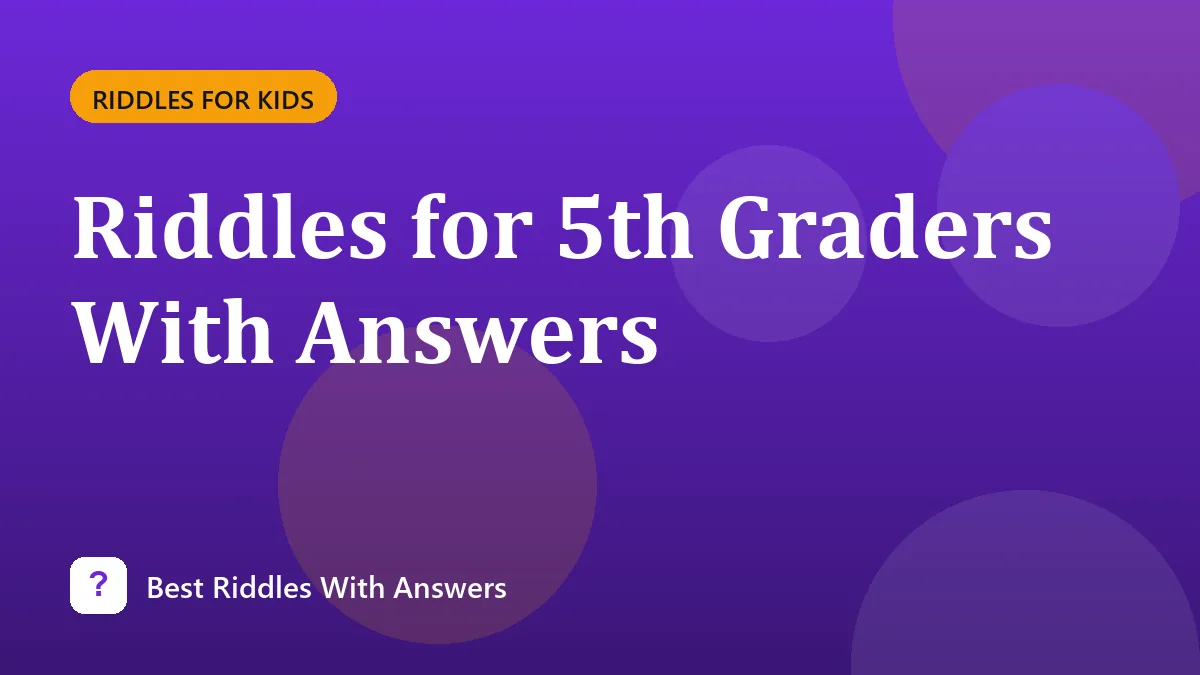 Riddles for 5th Graders With Answers