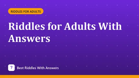 Riddles for Adults With Answers