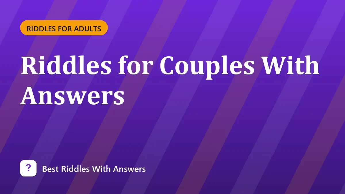 Riddles for Couples With Answers