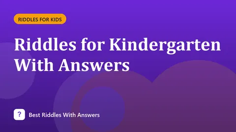 Riddles for Kindergarten With Answers