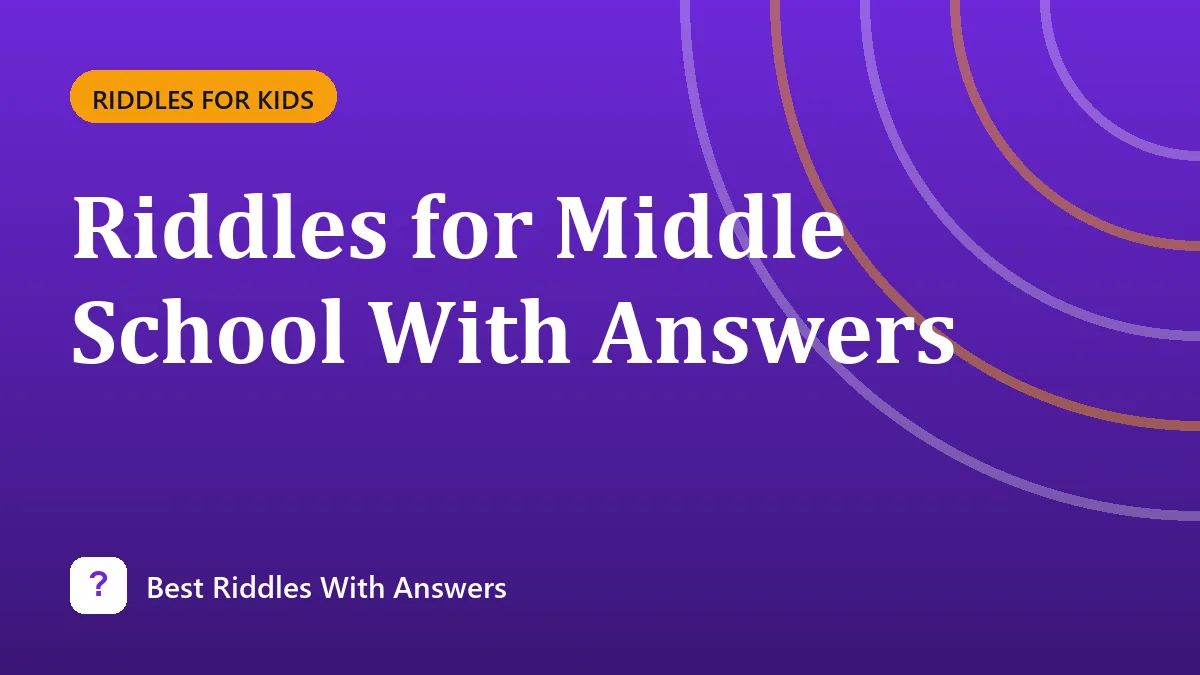 Riddles for Middle School With Answers