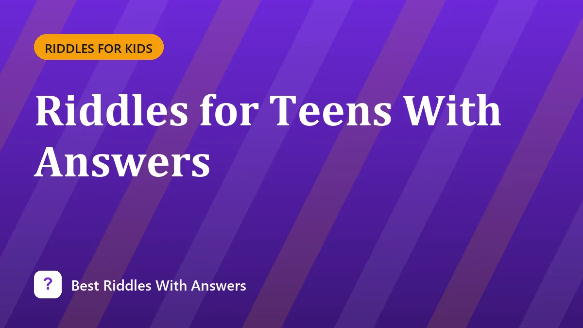 Riddles for Teens With Answers