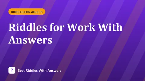 Riddles for Work With Answers