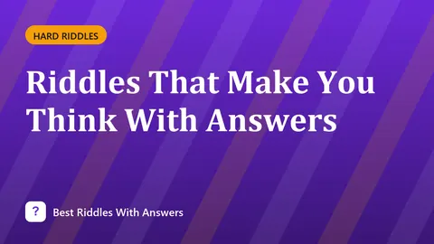 Riddles That Make You Think With Answers