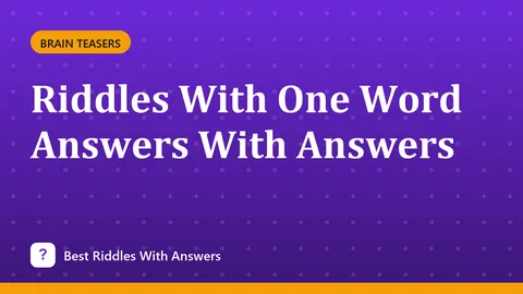 Riddles With One Word Answers With Answers
