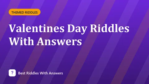 Valentines Day Riddles With Answers