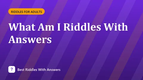 What Am I Riddles With Answers